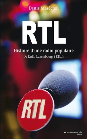 RTL, histoire d'une radio populaire : de Radio Luxembourg à RTL.fr - Denis Maréchal