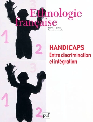 Ethnologie française, n° 3 (2009). Handicaps : entre discrimination et intégration