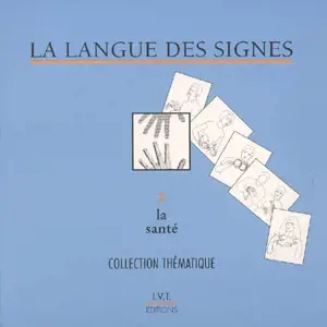 La langue des signes. Vol. 2. La santé : dcitionnaire bilingue