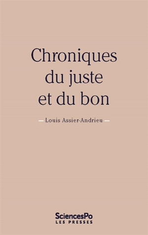 Chroniques du juste et du bon - Louis Assier-Andrieu