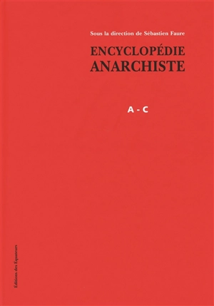 Encyclopédie anarchiste. A-C