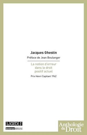 La notion d'erreur dans le droit positif actuel - Jacques Ghestin