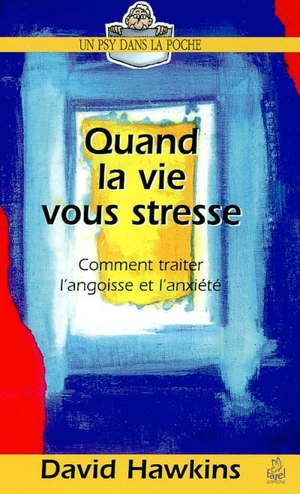 Quand la vie vous stresse - David Hawkins