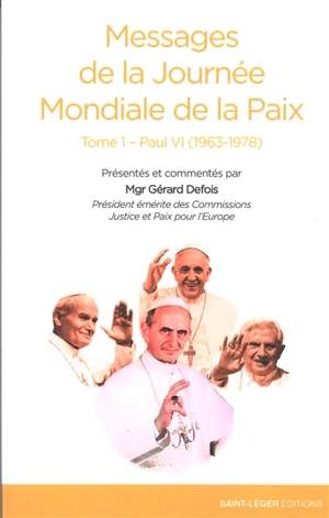 Messages de la Journée mondiale de la paix. Vol. 1. Paul VI (1963-1978) - Paul 6