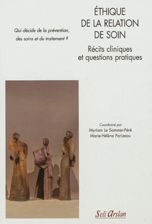 Ethique de la relation de soin : récits cliniques et questions pratiques