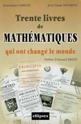 Trente livres de mathématiques qui ont changé le monde - Jean-Jacques Samueli