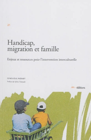 Handicap, migration et famille : enjeux et ressources pour l'intervention interculturelle - Geneviève Piérart