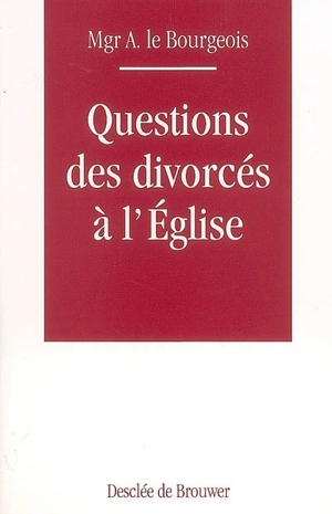 Questions des divorcés à l'Eglise - Armand Le Bourgeois