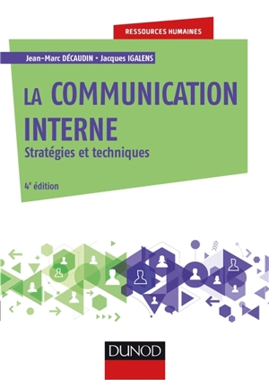 La communication interne : stratégies et techniques - Jean-Marc Decaudin