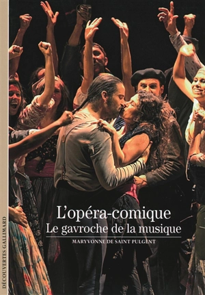 L'opéra-comique : le gavroche de la musique - Maryvonne de Saint-Pulgent