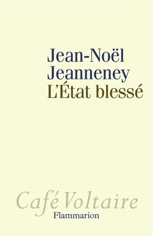 L'Etat blessé - Jean-Noël Jeanneney