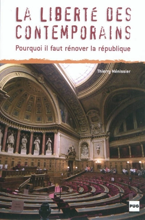 La liberté des contemporains : pourquoi il faut rénover la République - Thierry Ménissier