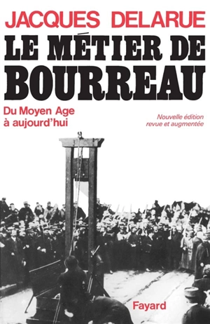 Le métier de bourreau - Jacques Delarue