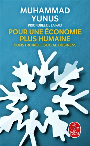 Pour une économie plus humaine : construire le social-business - Muhammad Yunus