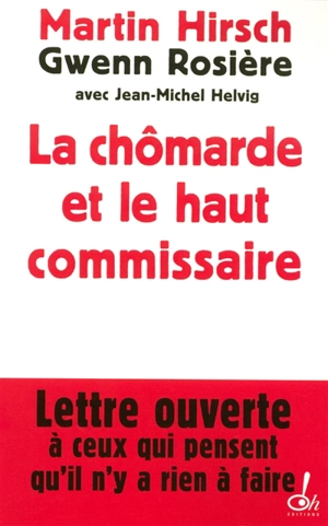 La chômarde et le haut commissaire - Martin Hirsch