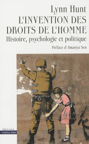 L'invention des droits de l'homme : histoire, psychologie et politique - Lynn Avery Hunt