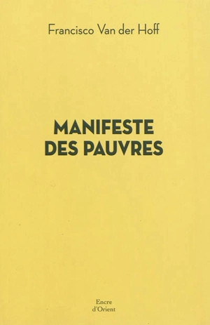 Manifeste des pauvres : les solutions viennent d'en bas - Francisco Van der Hoff