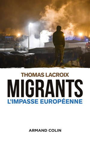 Migrants : l'impasse européenne - Thomas Lacroix