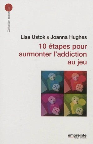 10 étapes pour surmonter l'addiction au jeu - Lisa Ustok