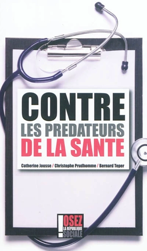 Contre les prédateurs de la santé - Catherine Jousse