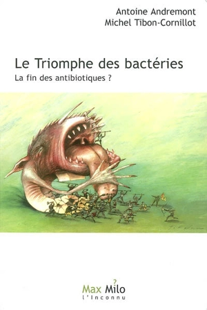 Le triomphe des bactéries : la fin des antibiotiques ? - Antoine Andremont