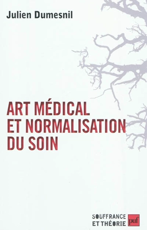 Art médical et normalisation du soin - Julien Dumesnil