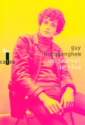 Un journal de rêve : articles de presse (1970-1987) - Guy Hocquenghem