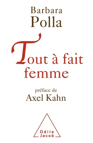 Tout à fait femme - Barbara Polla