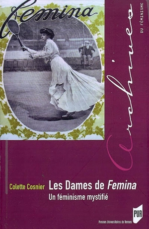 Les dames de Femina : un féminisme mystifié - Colette Cosnier