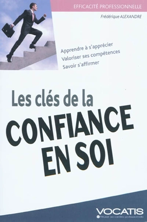 Les clés de la confiance en soi - Frédérique Alexandre