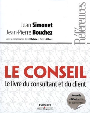 Le conseil : le livre du consultant et du client - Jean Simonet