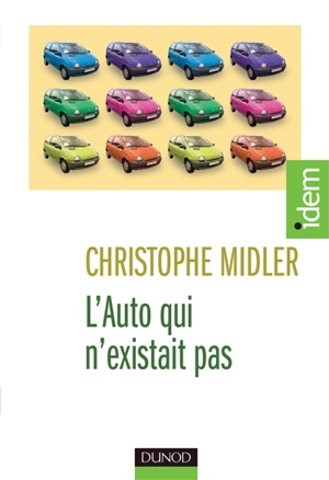 L'auto qui n'existait pas : management des projets et transformations de l'entreprise - Christophe Midler