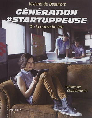 Génération #startuppeuse ou La nouvelle ère - Viviane de Beaufort