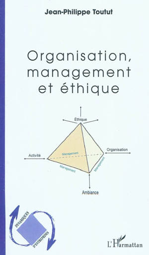 Organisation, management et éthique - Jean-Philippe Toutut