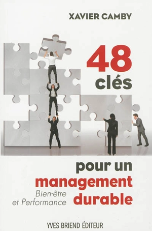 48 clés pour un management durable : bien-être et performance - Xavier Camby