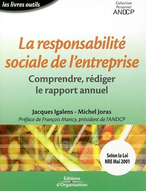 La responsabilité sociale de l'entreprise : comprendre, rédiger le rapport annuel - Jacques Igalens