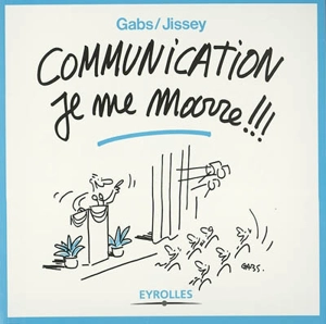 Communication je me marre !!! - Gabs