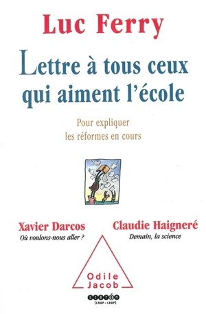 Lettre à tous ceux qui aiment l'école : pour expliquer les réformes en cours. Où voulons-nous aller ?. Demain la science