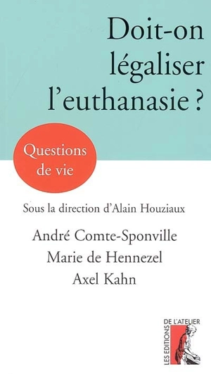 Doit-on légaliser l'euthanasie ? - André Comte-Sponville