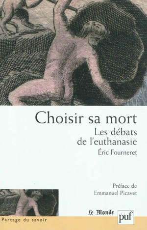 Choisir sa mort : les débats de l'euthanasie - Eric Fourneret