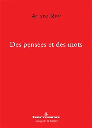 Des pensées et des mots - Alain Rey