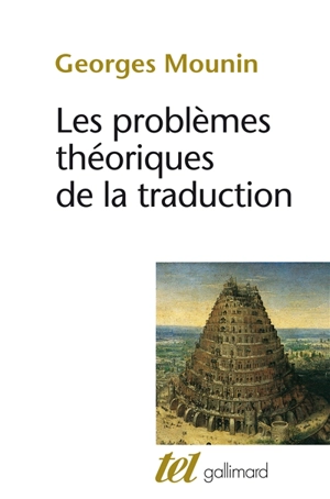 Les Problèmes théoriques de la traduction - Georges Mounin