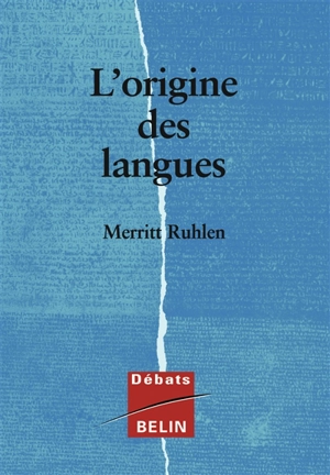 L'origine des langues : sur les traces de la langue mère - Merritt Ruhlen