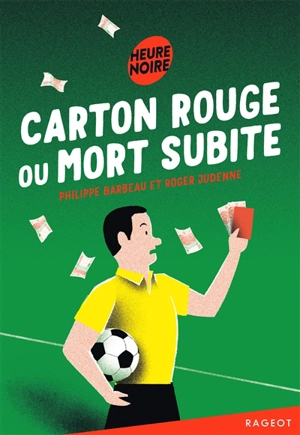 Carton rouge ou mort subite - Philippe Barbeau