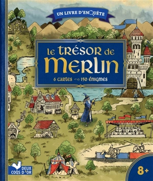 Le trésor de Merlin : 6 cartes, 150 énigmes - Virgile Turier