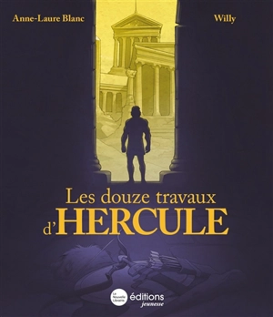 Les douze travaux d'Hercule - Anne-Laure Blanc