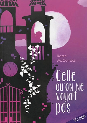 Celle qu'on ne voyait pas - Karen McCombie