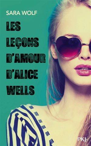 Les leçons d'amour d'Alice Wells - Sara Wolf