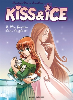 Kiss & ice. Vol. 2. Des fissures dans la glace - Marco Forcelloni