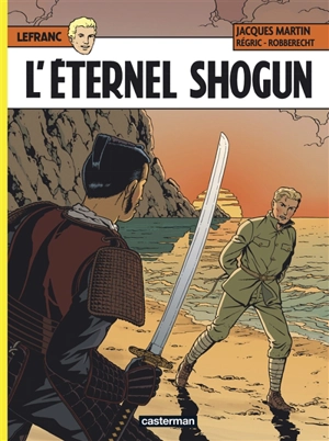 Lefranc. Vol. 23. L'éternel shogun - Thierry Robberecht